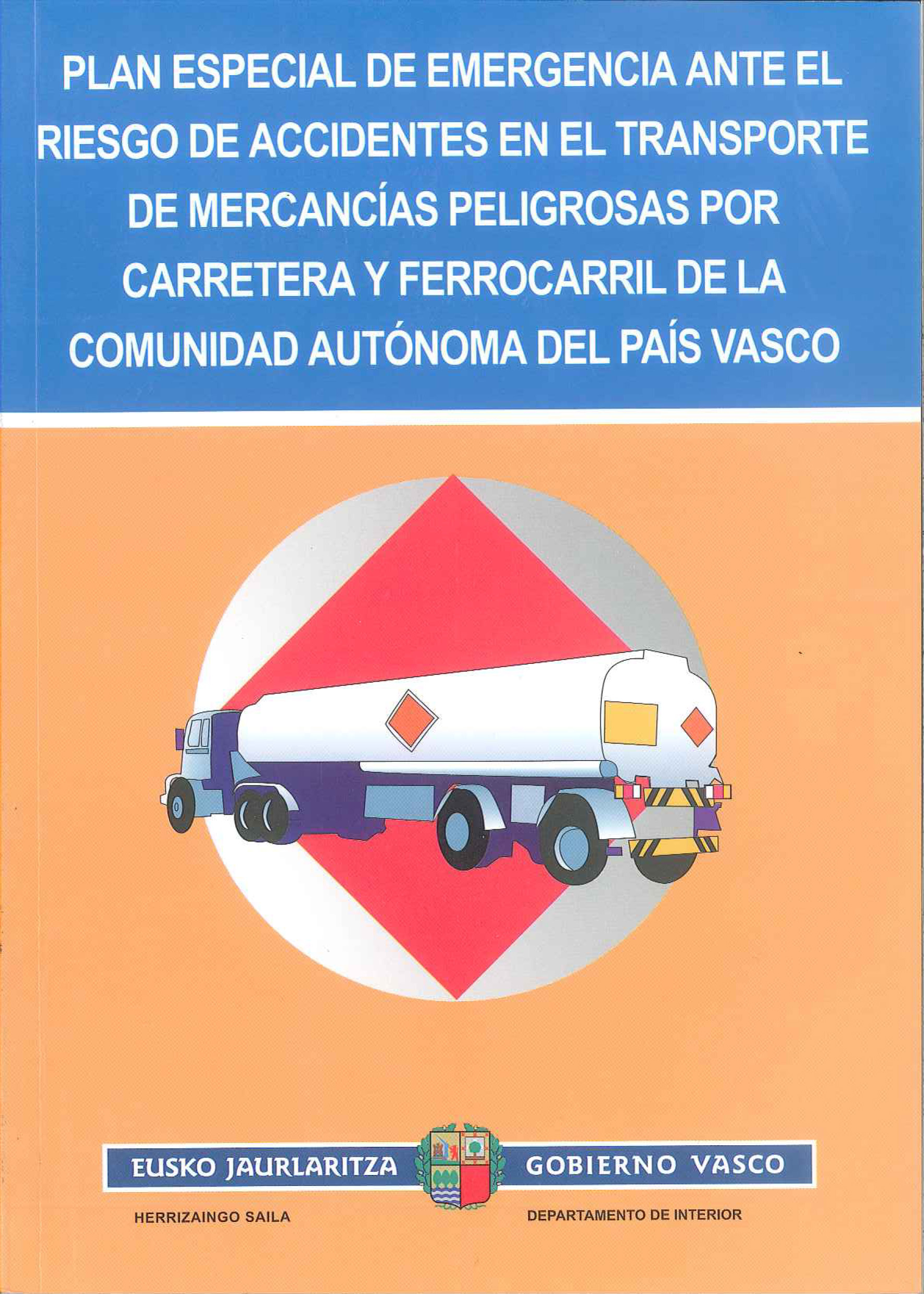 Plan Especial de Emergencia ante el Riesgo de Accidentes en el Transporte de Mercancías Peligrosas por Carretera y Ferrocarril
